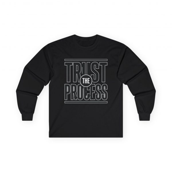 15303255967107459818_2048-2.jpeg Trust The Process Long Sleeve Tee — Graphic Shirt