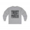 17273726570718601451_2048-2.jpeg Trust The Process Long Sleeve Tee — Graphic Shirt