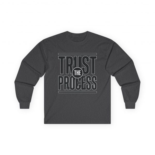 4461515990291289033_2048-2.jpeg Trust The Process Long Sleeve Tee — Graphic Shirt