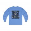 8134579722093297346_2048-2.jpeg Trust The Process Long Sleeve Tee — Graphic Shirt